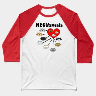 MEOWsmosis Baseball T-Shirt